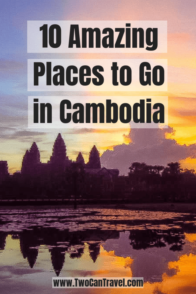 Long time Cambodia travelers and expats, Two Can Travel, share 10 Awesome Places to Go in Cambodia. There's plenty of info about things to do, eat, and where to stay to help you plan your trip.