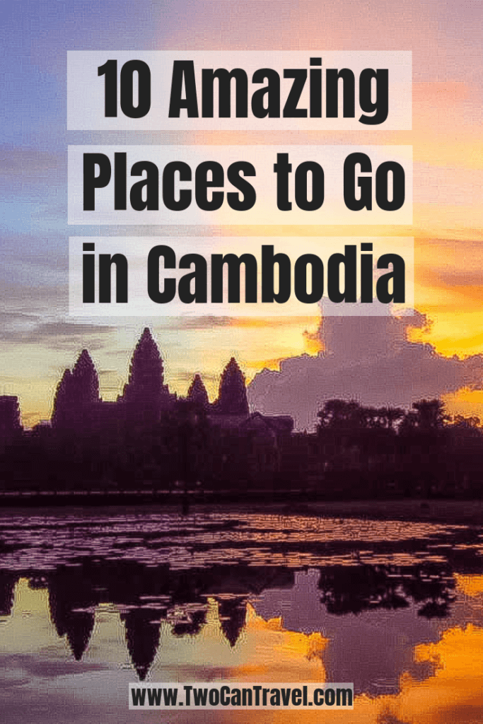 Long time Cambodia travelers and expats, Two Can Travel, share 10 awesome places to go in Cambodia. There's plenty of info about things to do, eat, and where to stay to help you plan your trip.