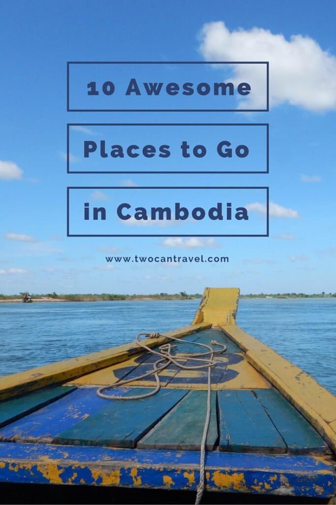 Long time Cambodia travelers and expats, Two Can Travel, share 10 awesome places to go in Cambodia. There's plenty of info about things to do, eat, and where to stay to help you plan your trip.