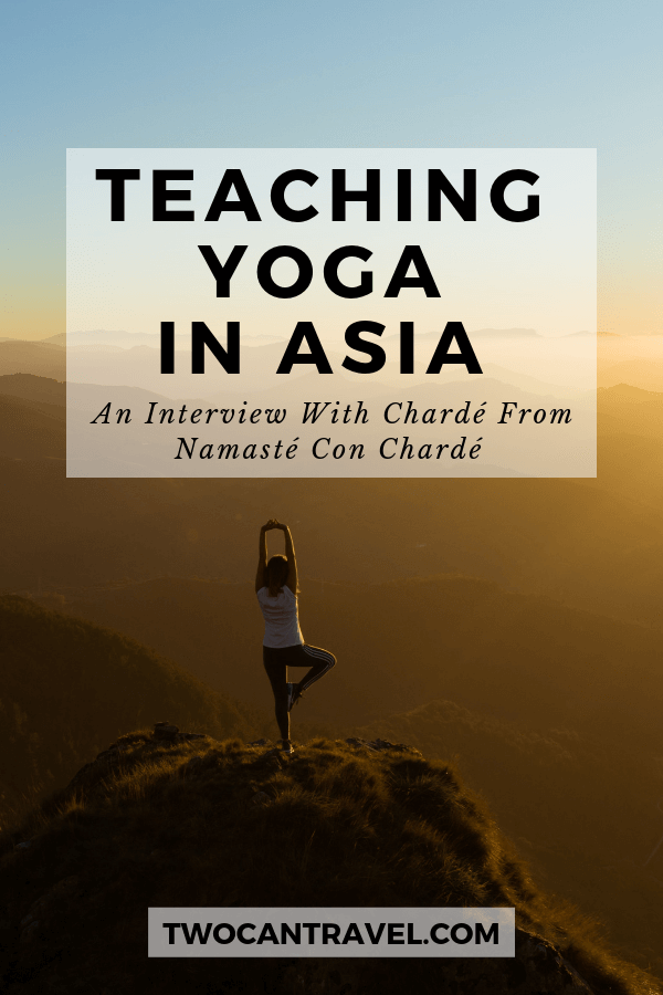 Teaching Yoga in Asia - Two Can Travel - Work in Asia Series "Once I finally made the decision that I was going to travel and teach yoga, everything else fell into place. The hardest part was believing that I could do it." #YogaTeacher #YogaInAsia