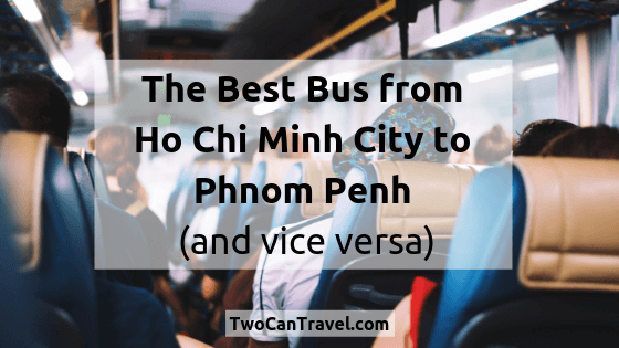 Crossing the border and taking a bus from Ho Chi Minh City to Phnom Penh