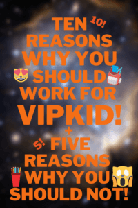 Become a VIPKID Teacher: Ten Reasons Why You Should Work for VIPKID and 5 Reasons Why Maybe Your Shouldn't 